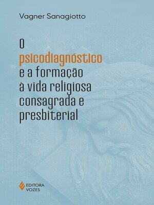 cover image of O psicodiagnóstico e a formação à vida religiosa consagrada e presbiteral